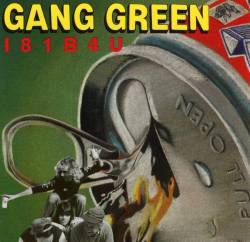 Gang Green : I81B4U